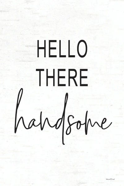 Hello There Handsome by lettered & lined multi panel art