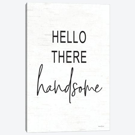 Hello There Handsome Canvas Print #LLI22} by lettered & lined Art Print