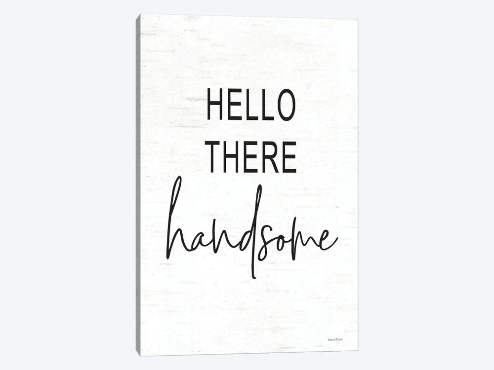 Hello There Handsome by lettered & lined 1-piece Canvas Art Print