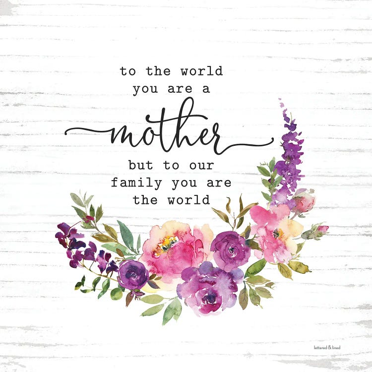 Mother To Our Family You Are The World