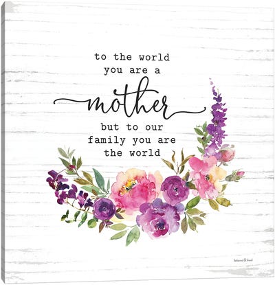 Mother To Our Family You Are The World Canvas Art Print - lettered & lined