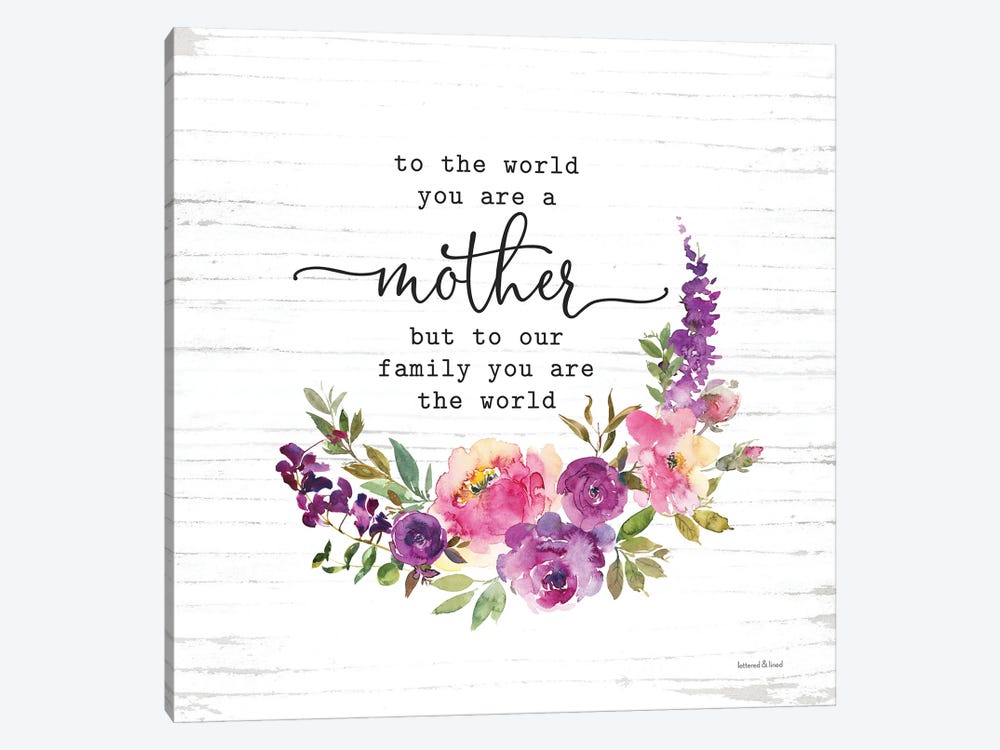 Mother To Our Family You Are The World by lettered & lined 1-piece Canvas Art