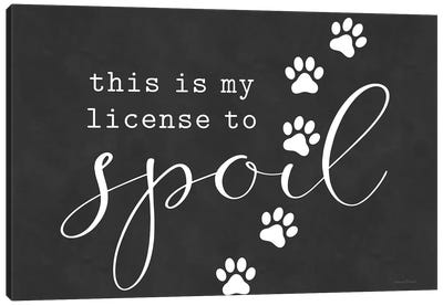 Pet License To Spoil Canvas Art Print - lettered & lined