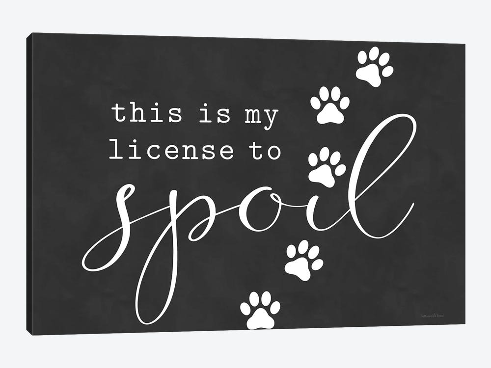 Pet License To Spoil by lettered & lined 1-piece Canvas Wall Art