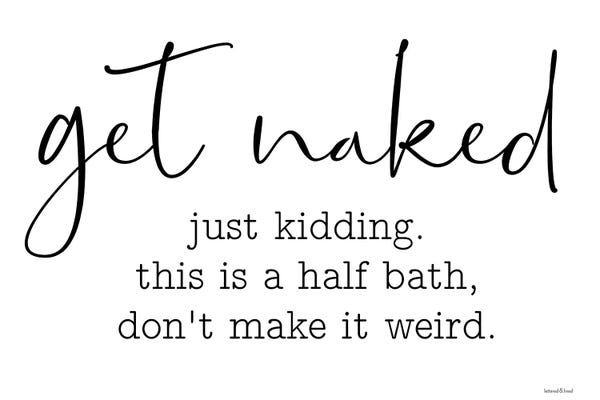 Black & White: Get Naked by lettered & lined