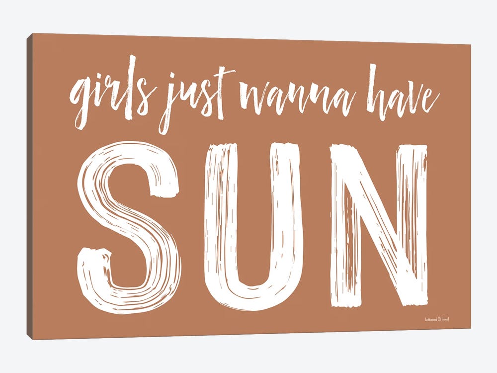 Girls Just Wanna Have Sun by lettered & lined 1-piece Canvas Print
