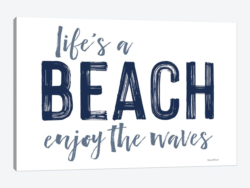 Life's A Beach by lettered & lined 1-piece Canvas Print