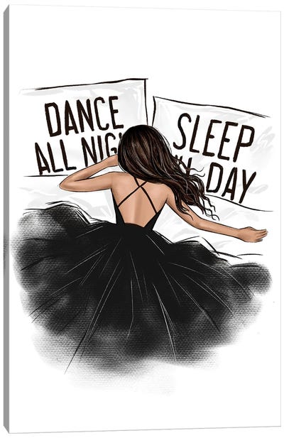 Dance All Night Sleep All Day Brunette Girl Canvas Art Print - LaLana Arts