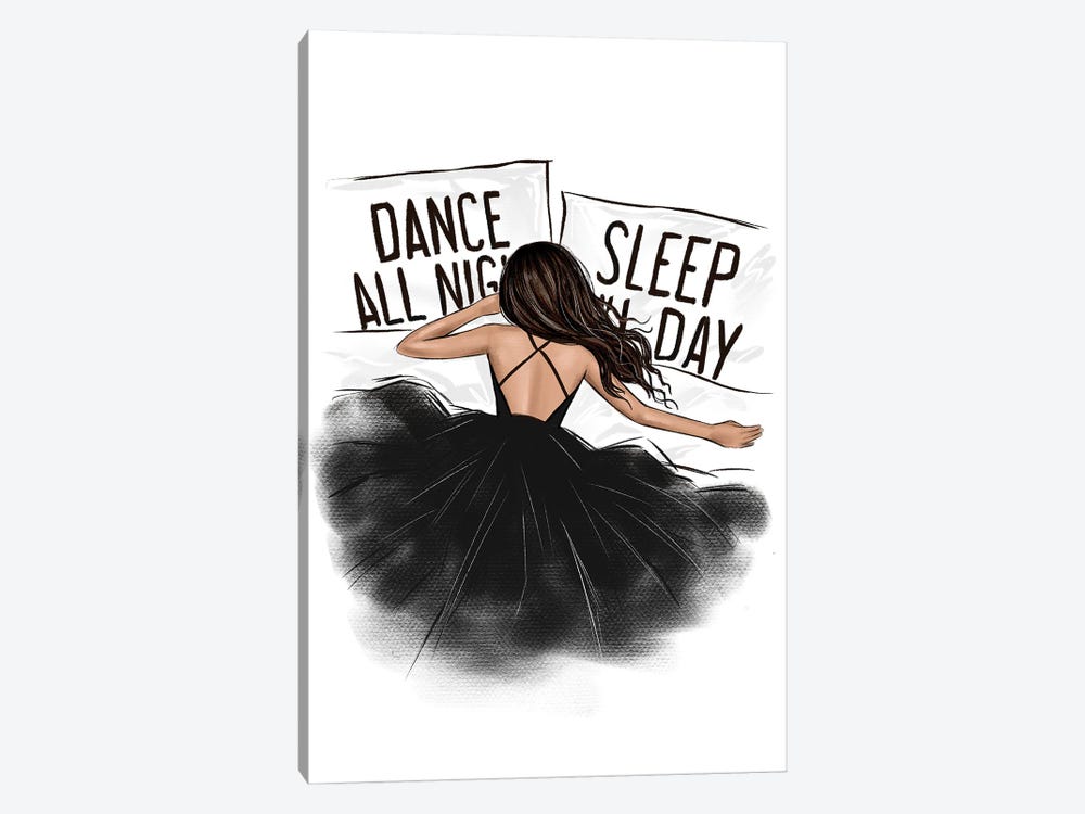 Dance All Night Sleep All Day Brunette Girl by LaLana Arts 1-piece Art Print