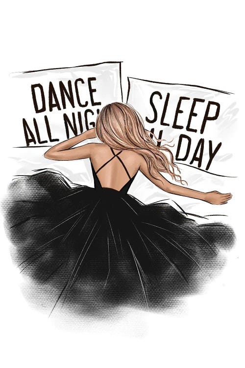 Dance All Night Sleep All Day Blonde Girl