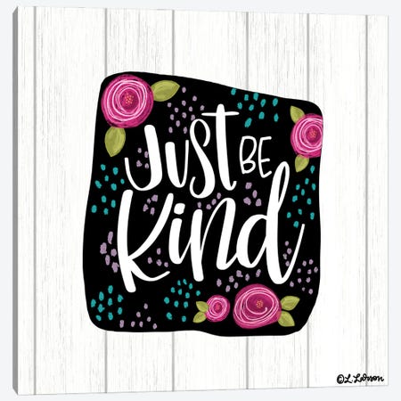 Just Be Kind Canvas Print #LLR19} by Lisa Larson Art Print