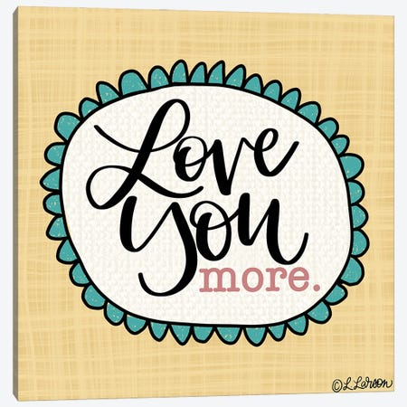 Love You More Canvas Print #LLR21} by Lisa Larson Canvas Artwork