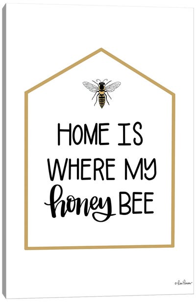 Home Is Where My Honey Bee Canvas Art Print