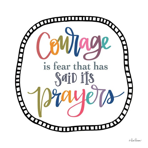 Courage: Courage Is Fear by Lisa Larson