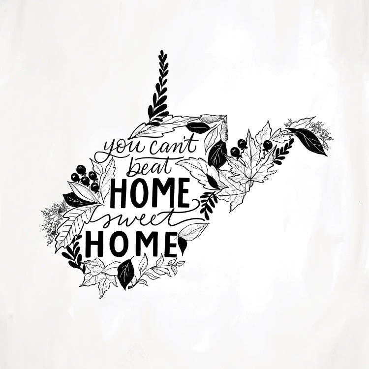 Home Sweet Home West Virginia B&W