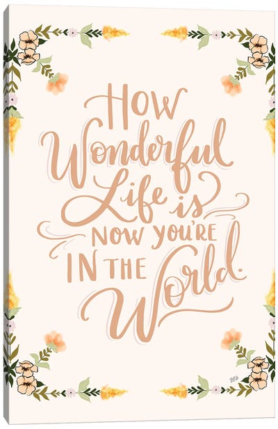 How Wonderful Life Is - Girl Canvas Art Print - Lily & Val
