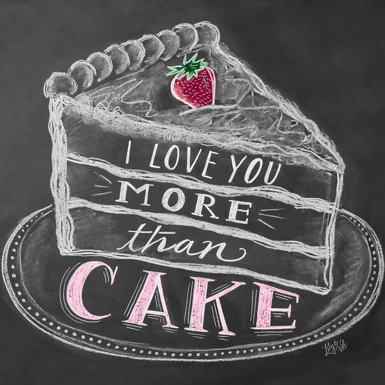 I Love You More Than Cake