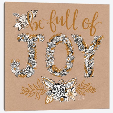 Kraft - Be Full Of Joy Canvas Print #LLV125} by Lily & Val Canvas Wall Art