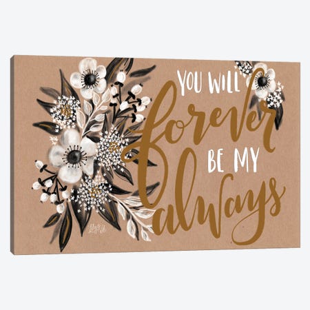 Kraft - Forever Be My Always Canvas Print #LLV126} by Lily & Val Canvas Art