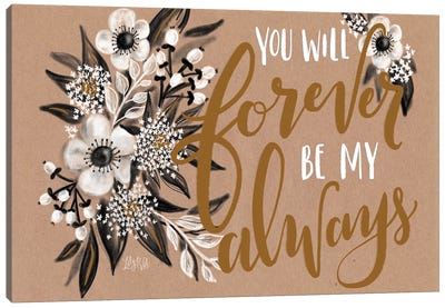 Kraft - Forever Be My Always Canvas Art Print - Lily & Val