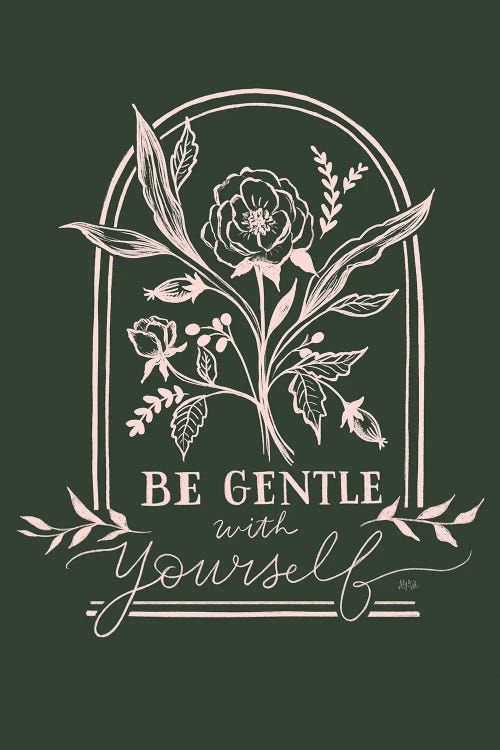 Be Gentle With Yourself