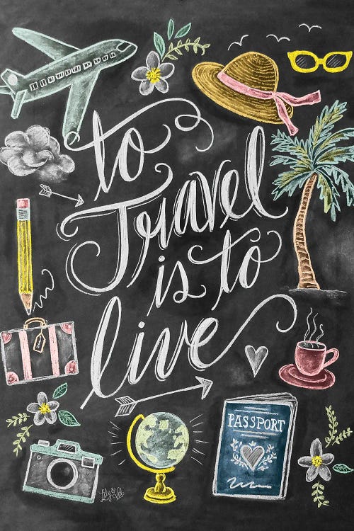 To Travel Is To Live by Lily & Val wall art