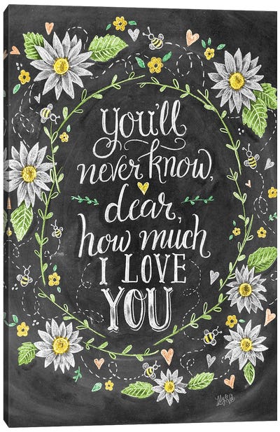 You'll Never Know Dear How Much I Love You Canvas Art Print - Lily & Val