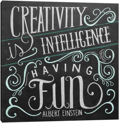 Creativity Is Intelligence Having Fun Canvas Art Print - Motivational