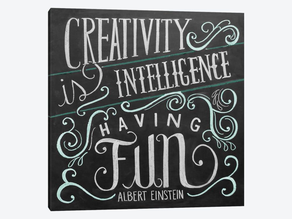Creativity Is Intelligence Having Fun by Lily & Val 1-piece Art Print
