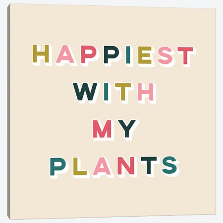 Happiest With My Plants Canvas Print #LMH19} by Lucy Michelle Canvas Artwork