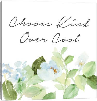 Choose Kind Over Cool Canvas Art Print - Kindness Art