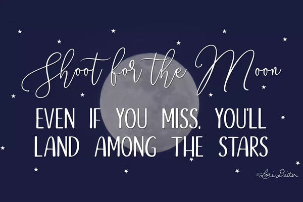Lori Deiter: Shoot for the Moon by Lori Deiter