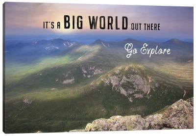 It's a Big World Out There Canvas Art Print - Travel Art