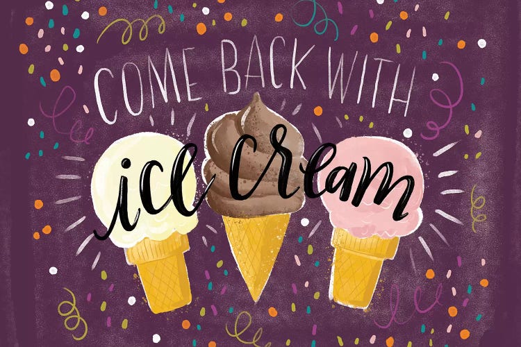 Come Back With Ice Cream