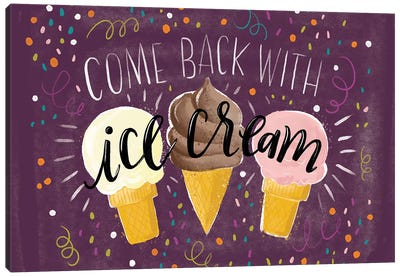 Come Back With Ice Cream Canvas Art Print