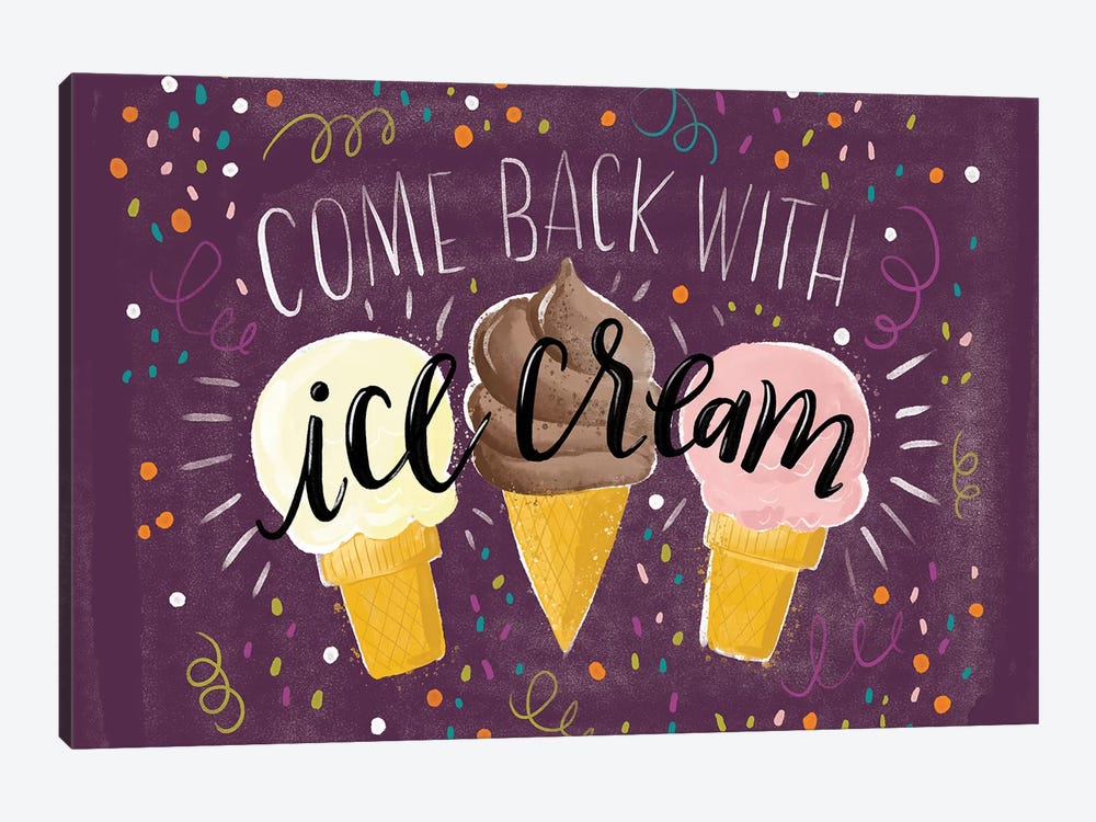 Come Back With Ice Cream by Loni Harris 1-piece Canvas Wall Art