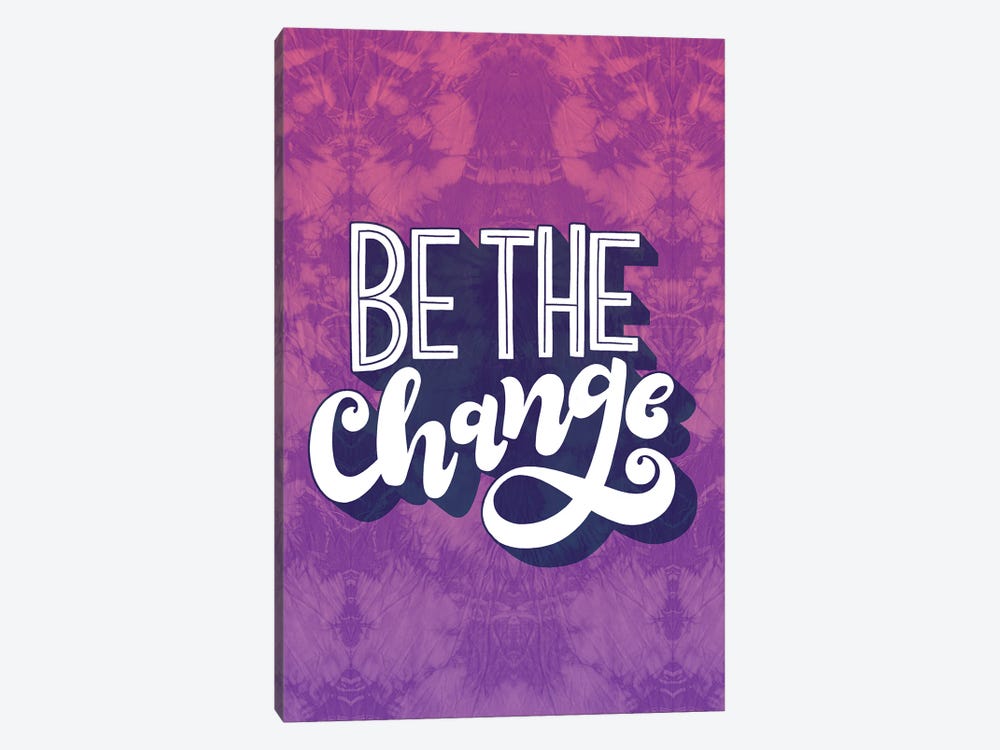 Be the Change by Loni Harris 1-piece Canvas Art Print