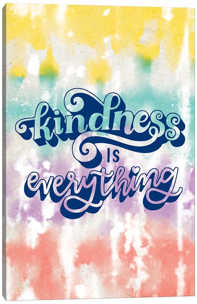 Kindness is Everything Canvas Art Print - Loni Harris