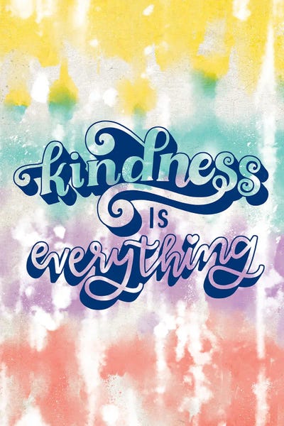 Canvas Print: Kindness is Everything by Loni Harris