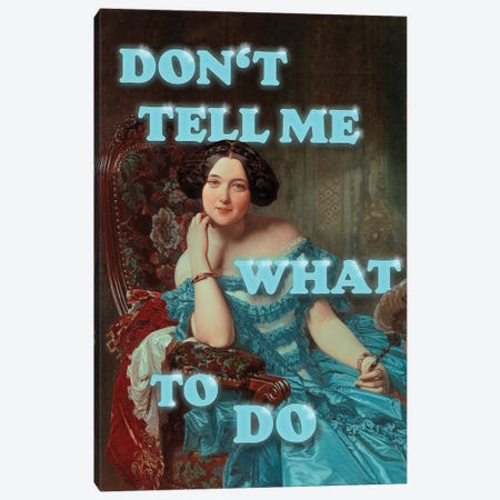 Don't Tell Me What To Do Canvas Print #LOO143} by Jonas Loose Canvas Artwork