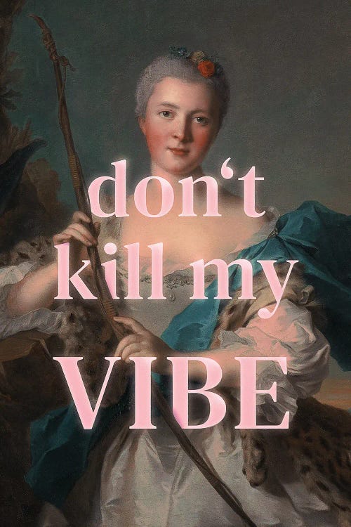 Don't Kill My Vibe