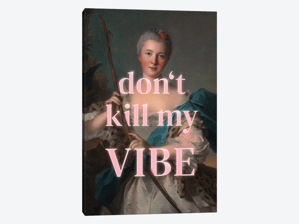 Don't Kill My Vibe by Jonas Loose 1-piece Canvas Art