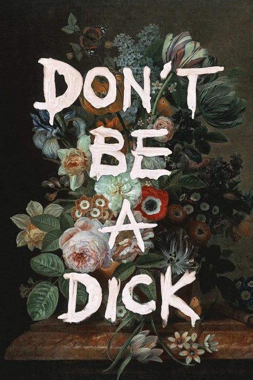 Don't Be A Dick by Jonas Loose wall art