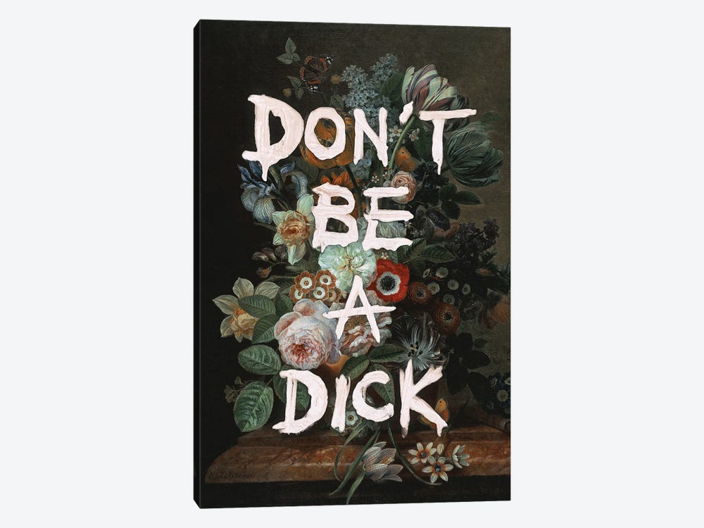 Don't Be A Dick by Jonas Loose 1-piece Canvas Wall Art