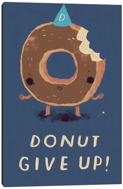 Donut Give Up Canvas Art Print - Motivational