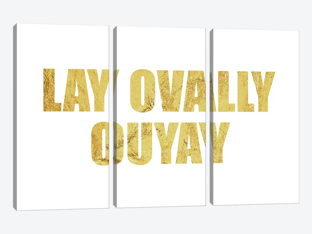 "Lay Ovally Ouvay" Gold by 5by5collective 3-piece Canvas Wall Art