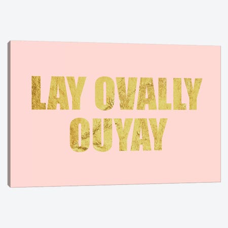 "Lay Ovally Ouvay" Gold on Pink Canvas Print #LTL28} by 5by5collective Canvas Artwork
