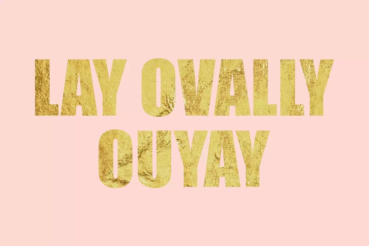 "Lay Ovally Ouvay" Gold on Pink