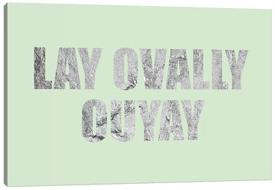 "Lay Ovally Ouvay" Silver on Green Canvas Art Print - Silver Art