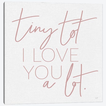Tiny Tot I Love You Canvas Print #LXM105} by Lux + Me Designs Canvas Artwork